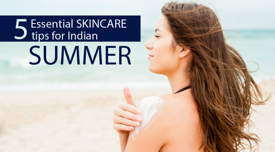 Essential Skincare Tips For Indian Summer | Summer Skin Care Tips ...