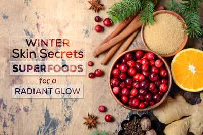 Winter Skin Superfoods: What to Eat for Glowing Skin and Healthy Hair