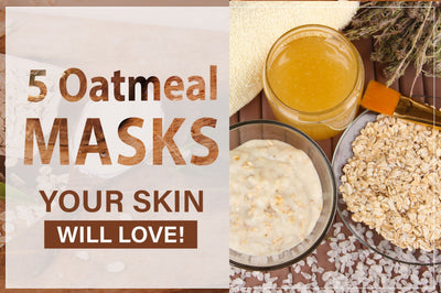 5 DIY Oatmeal Mask For Healthy Glowing Skin